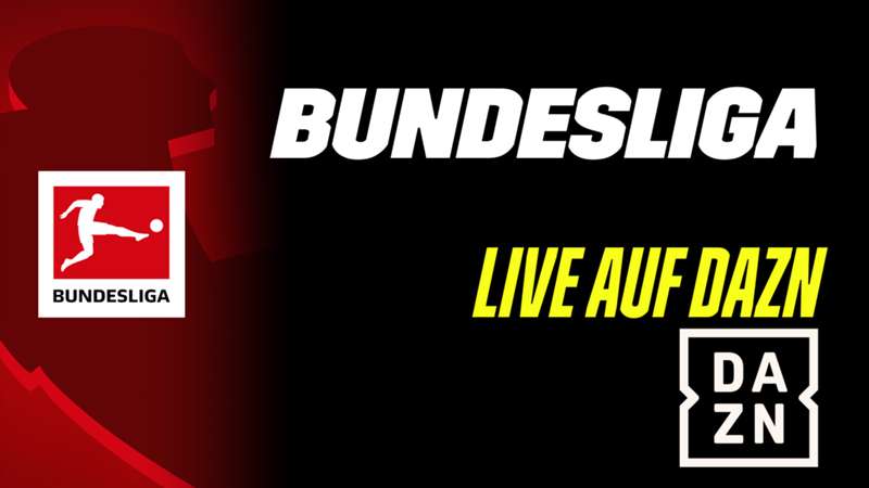 Die Bundesliga im LIVE-STREAM auf DAZN: Diese Spiele zeigt der Streamingdienst live