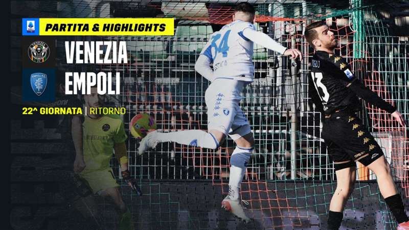 Venezia-Empoli: video highlights, gol e sintesi partita