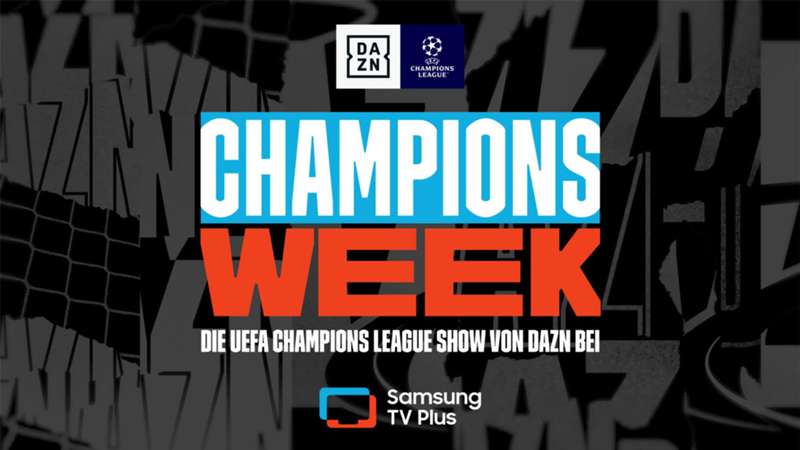 Champions Week - Die UEFA Champions League Show von DAZN bei Samsung TV Plus