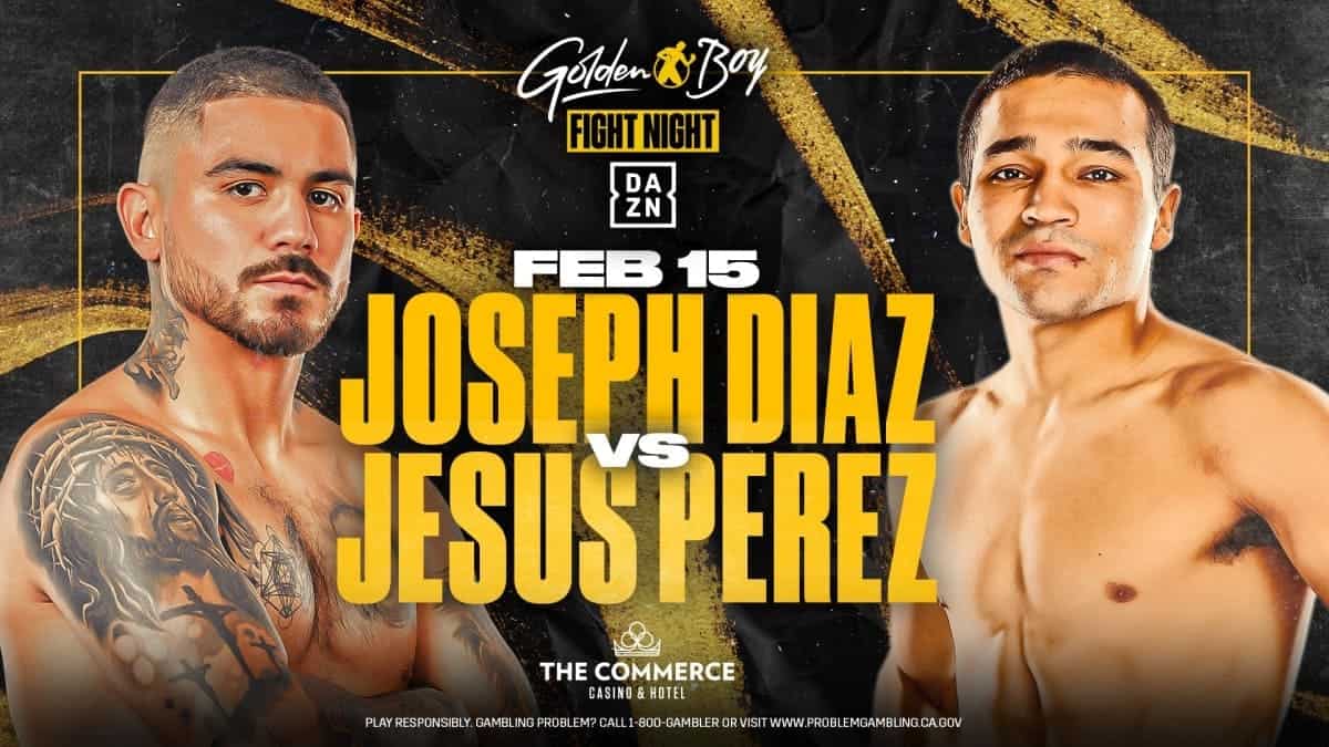 What time is the Joseph Diaz Jr vs. Jesus Perez fight tonight