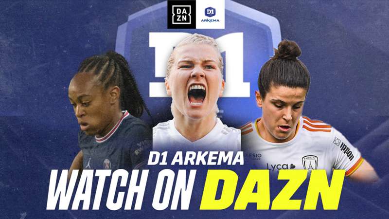 DAZN deepens commitment to French football with D1 Arkema deals