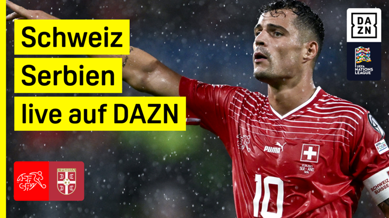 Nations League: Schweiz - Serbien live auf DAZN