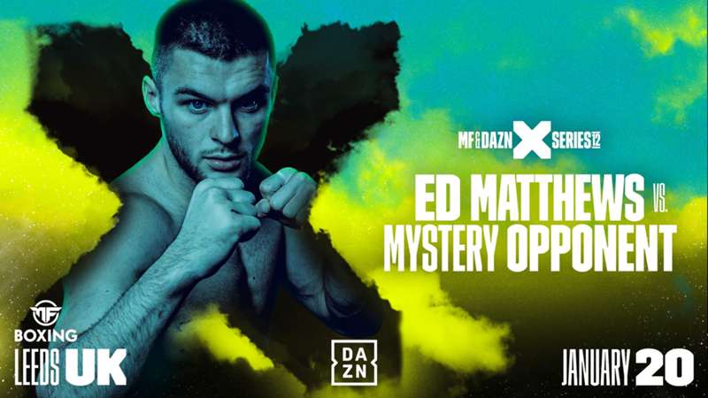 When is Ed Matthews vs. Mystery Opponent? Ticket info, fight card, how to watch and stream MF & DAZN: X Series 012