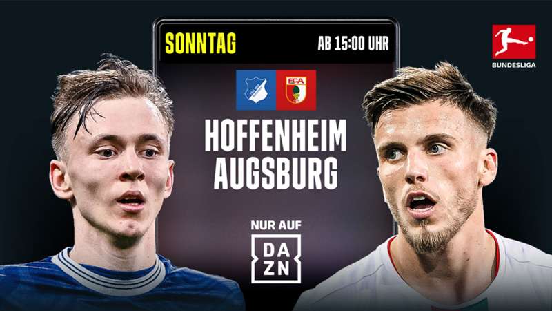 Fußball heute live: FC Augsburg bei der TSG Hoffenheim