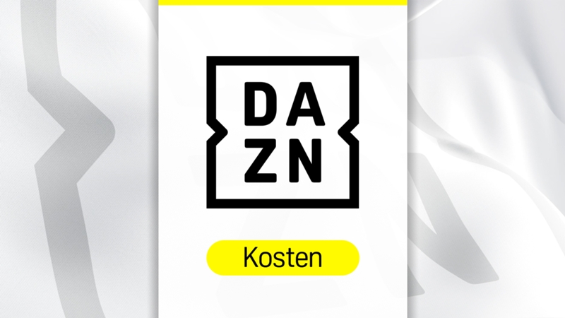 DAZN Kosten: Wie viel muss ich für ein DAZN-Abo zahlen?