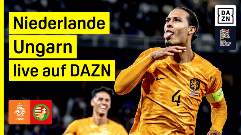 Nations League: Niederlande - Ungarn live auf DAZN