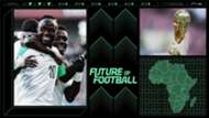 FUTURE OF FOOTBALL Africa