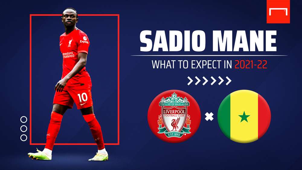 Sadio Mane: What to expect in 2021-22 | Goal.com