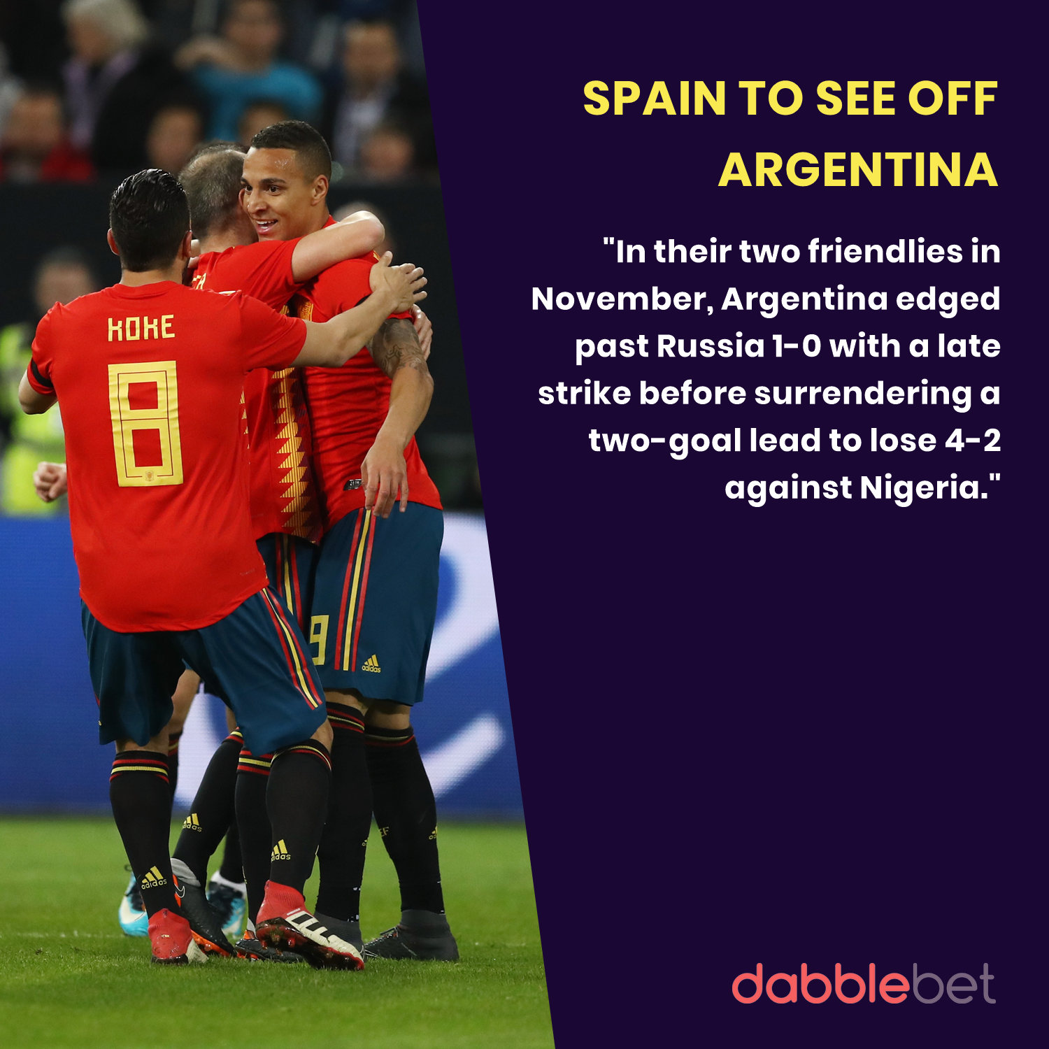 Spain v Argentina Betting Tips Latest odds, team news, preview and