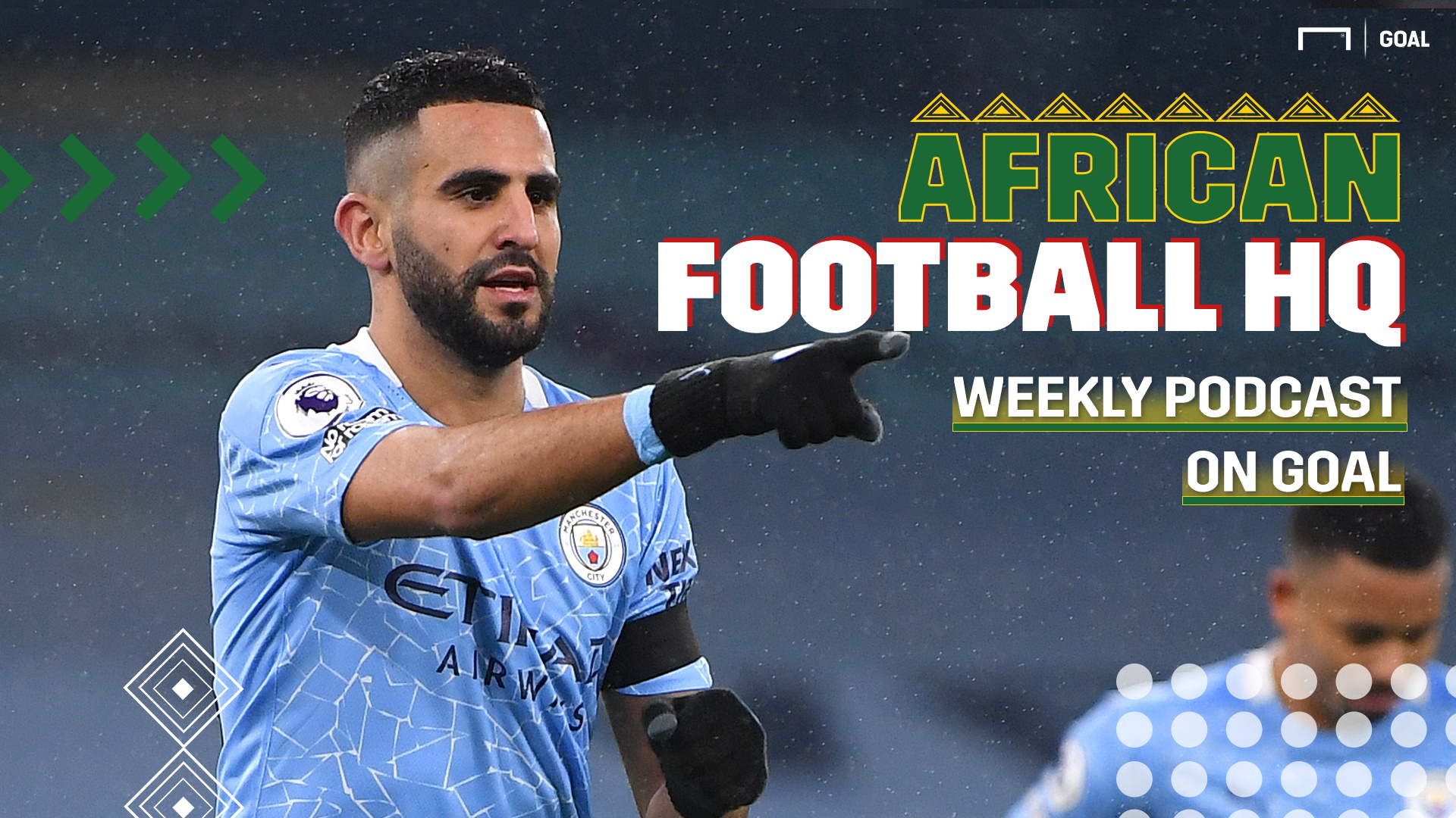 Afhq Podcast Riyad Mahrez Vs Hakim Ziyech Maestros In Focus Goal Com