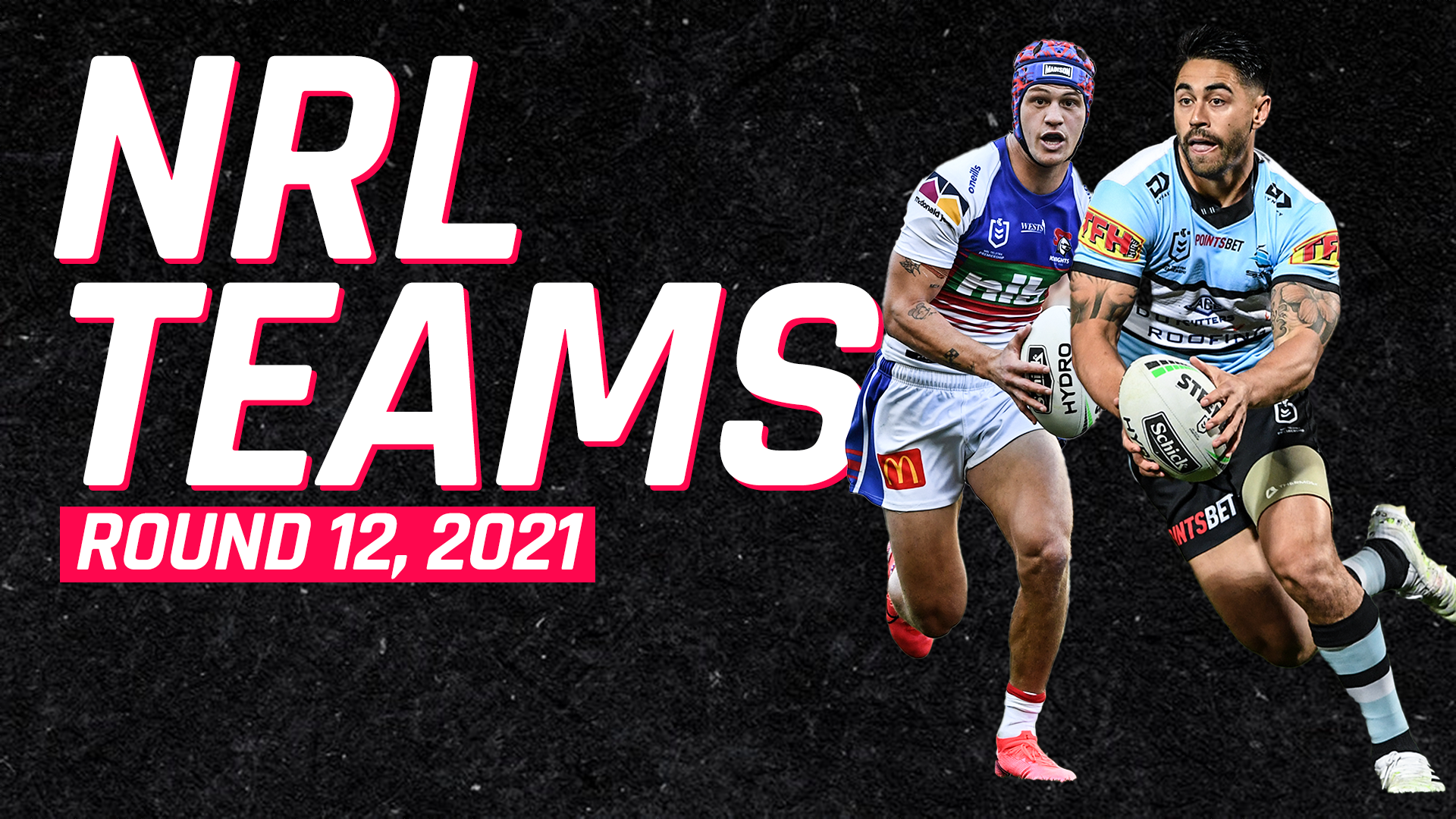 Nrl Team Lists Every Side S Confirmed Lineup For Round 12 Sporting News Australia